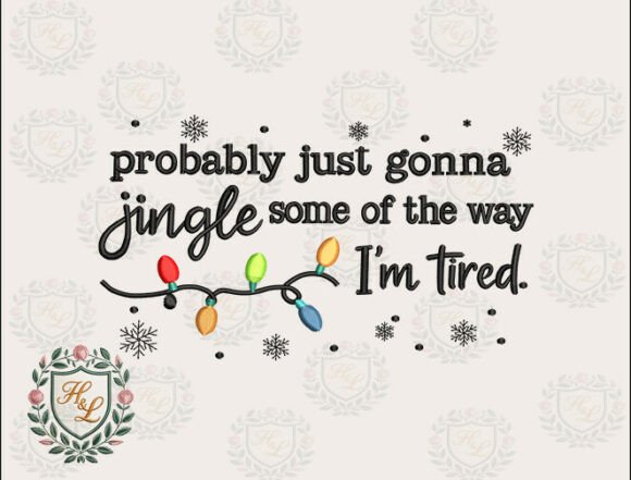 Probably Just Gonna Jingle – Funny Christmas Embroidery